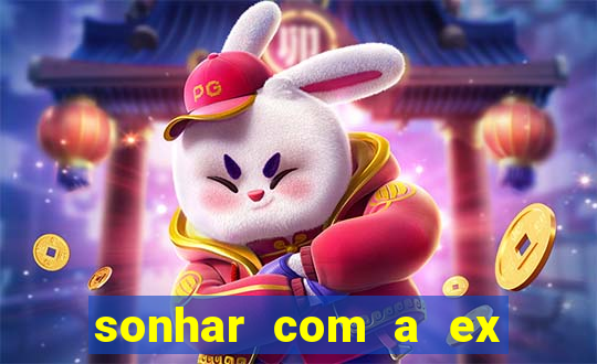 sonhar com a ex do meu marido jogo do bicho